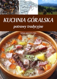 Kuchnia góralska Potrawy tradycyjne - Barbara Jakimowicz-Klein | mała okładka