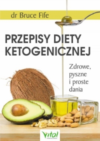 Przepisy diety ketogenicznej Zdrowe, pyszne i proste dania - Bruce Fife | mała okładka