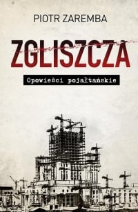 Zgliszcza Opowieści pojałtańskie - Piotr Zaremba | mała okładka
