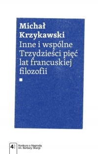 Inne i wspólne Trzydzieści pięć lat francuskiej filozofii - Krzykawski Michał | mała okładka