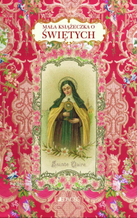 Mała książeczka o świętych - Barrely Christine, Leblon Saskia, Péraudin Laure | mała okładka