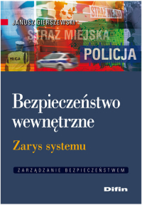 Bezpieczeństwo wewnętrzne Zarys systemu - Gierszewski Janusz | mała okładka