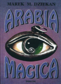 Arabia magica Wiedza tajemna u Arabów przed islamem - Marek M. Dziekan | mała okładka