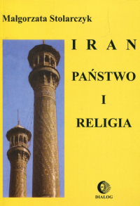 Iran Państwo i religia - Małgorzata Stolarczyk | mała okładka