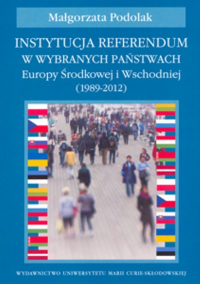 Instytucja referendum w wybranych państwach Europy Środkowej i Wschodniej (1989-2012) - Małgorzata Podolak | mała okładka