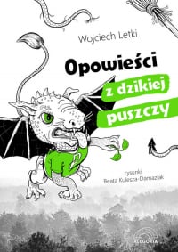 Opowieści z dzikiej puszczy - Wojciech Letki | mała okładka