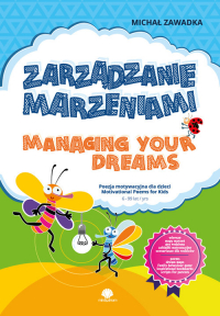 Zarządzanie marzeniami / Managing Your Dreams wiek 6+ - Michał Zawadka | mała okładka