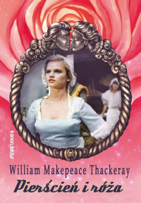 Pierścień i róża - William Makepeace Thackeray | mała okładka