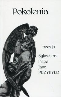 Pokolenia poezja Sylwestra, Filipa, Jana Przybyło - Sylwester Przybyło | mała okładka