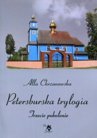 Petersburska trylogia Trzecie pokolenie - Alla Chrzanowska | mała okładka