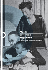 Negroland Zapiski z życia afroamerykańskich elit - Margo Jefferson | mała okładka