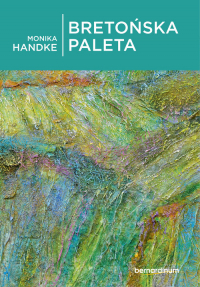 Bretońska paleta - Monika Handke | mała okładka