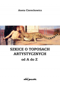 Szkice o toposach artystycznych od A do Z - Aneta Cierechowicz | mała okładka