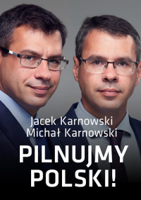 Pilnujmy Polski - Karnowski Jacek | mała okładka