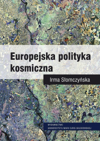 Europejska polityka kosmiczna - Irma Słomczyńska | mała okładka