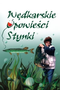 Wędkarskie opowieści Stynki - Ewa Ćwikła | mała okładka