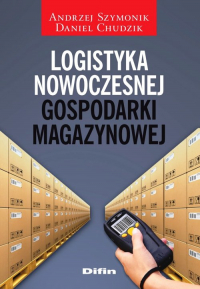 Logistyka nowoczesnej gospodarki magazynowej - Chudzik Daniel | mała okładka
