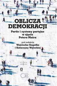 Oblicza demokracji Partie i systemy partyjne w ujęciu Petera Maira -  | mała okładka