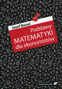 Podstawy matematyki dla ekonomistów - Jozef Banas | mała okładka