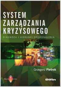 System zarządzania kryzysowego Diagnoza i kierunki doskonalenia - Grzegorz Pietrek | mała okładka