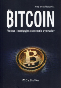 Bitcoin Płatnicze i inwestycyjne zastosowania kryptowaluty - Piotrowska Anna Iwona | mała okładka