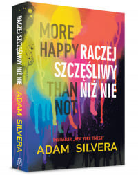 More Happy Than Not Raczej szczęśliwy niż nie - Adam Silvera | mała okładka