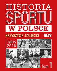 Historia sportu w Polsce - Krzysztof Szujecki | mała okładka