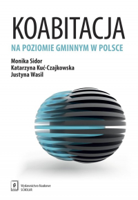 Koabitacja na poziomie gminnym w Polsce - Katarzyna Kuć-Czajkowska, Sidor Monika, Wasil Justyna | mała okładka