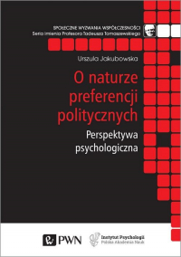 O naturze preferencji politycznych Perspektywa psychologiczna - Jakubowska Urszula | mała okładka