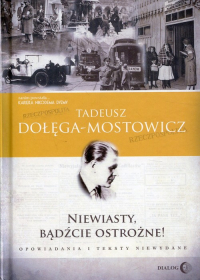 Niewiasty, bądźcie ostrożne! Opowiadania i teksty niewydane - Dołęga-Mostowicz Tadeusz | mała okładka
