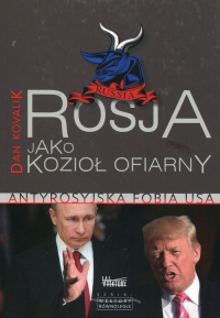Rosja jako Kozioł Ofiarny Antyrosyjska fobia USA - Dan Kovalik | mała okładka