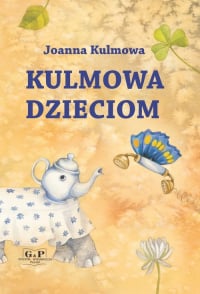 Kulmowa dzieciom - Joanna Kulmowa | mała okładka