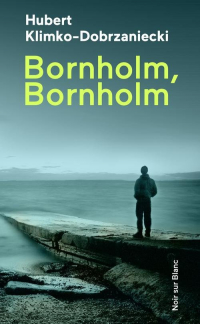 Bornholm, Bornholm - Hubert Klimko-Dobrzaniecki, Hubert Klimko–Dobrzaniecki | mała okładka