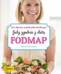 Jedz zgodnie z dietą Fodmap Bez objawów zespołu jelita drażliwego - Sofia Antonsson | mała okładka