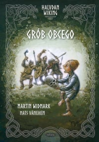 Halvdan Wiking Grób obcego - Martin Widmark | mała okładka