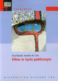 Ethos w życiu publicznym - Cern Karolina M., Ewa Nowak | mała okładka