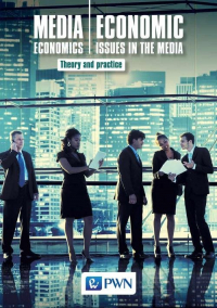 Media Economics Economic Issues in the Media Theory and practice - Barańska Marzena, Marek Łuczak, Marquardt, Pethe Aleksandra | mała okładka