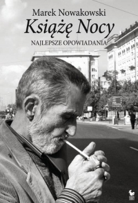 Książę Nocy Najlepsze opowiadania - Marek Nowakowski | mała okładka