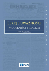 Lekcje uważności. Moderniści i realizm - Ewa Paczoska | mała okładka
