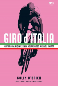 Giro d’Italia Historia najpiękniejszego kolarskiego wyścigu świata - Colin O’Brien | mała okładka
