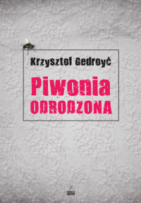 Piwonia odrodzona - Krzysztof Gedroyć | mała okładka