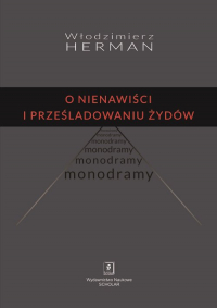 O nienawiści i prześladowaniu Żydów Monodramy - Włodzimierz Herman | mała okładka