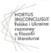 Hortus (In)Conclusus Polska i Ukraina: rozmowy o filozofii i literaturze -  | mała okładka