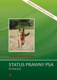 Status prawny psa w Polsce Poradnik praktyka psiarza - Natalia Dobrowolska | mała okładka
