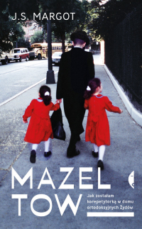 Mazel tow Jak zostałam korepetytorką w domu ortodoksyjnych Żydów - J.S. Margot | mała okładka