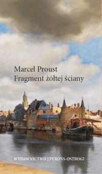 Fragment żółtej ściany - Marcel Proust | mała okładka
