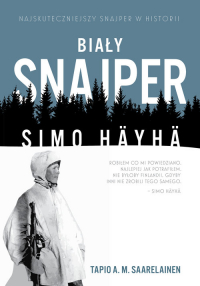 Biały snajper Simo Häyhä - Saarelainen Tapio A.M. | mała okładka