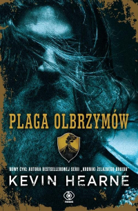 Siedem kenningów Tom 1 Plaga olbrzymów - Kevin Hearne | mała okładka