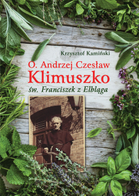 O Andrzej Czesław Klimuszko św. Franciszek z Elbląga - Krzysztof Kamiński | mała okładka