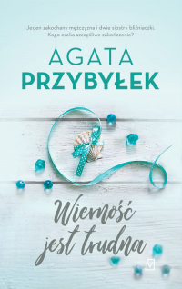 Wierność jest trudna - Agata Przybyłek | mała okładka